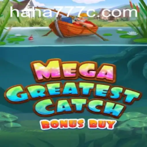 Discover the Thrills of MegaGreatestCatchBonusBuy Game